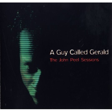 A GUY CALLED GERALD - THE JOHN PEEL SESSIONS