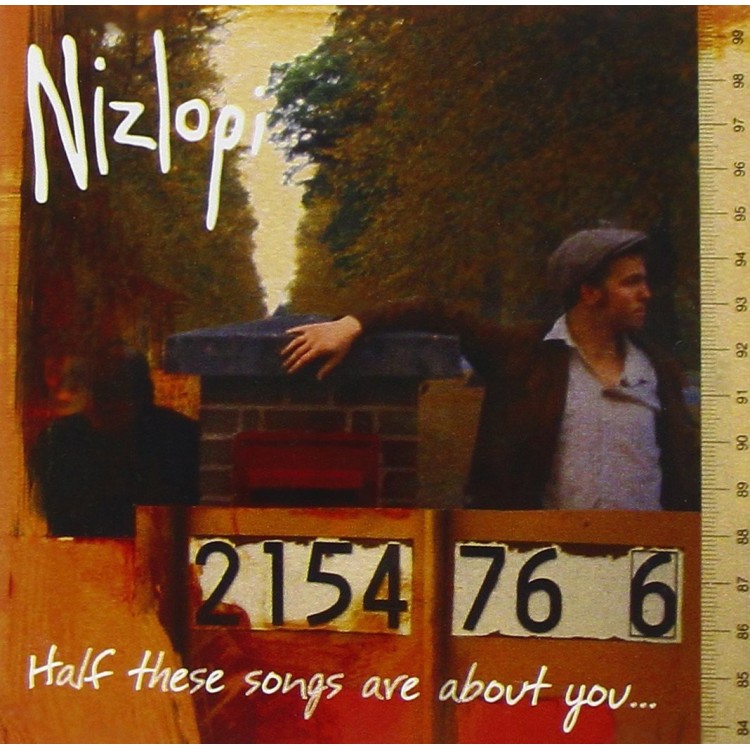 NIZLOPI -HALF THESE SONGS ARE ABOUT YOU