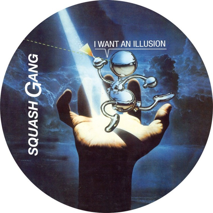 SQUASH GANG - I WANT AN ILLUSION (Picture Disc) VINYL