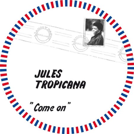JULES TROPICANA - COME ON (Picture Disc) VINYL