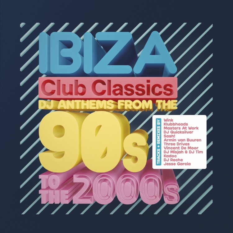 IBIZA CLUB CLASSICS DJ ANTHEMS FROM THE 90s TO THE 2000s