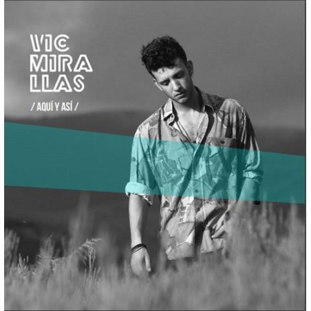 VIC MIRALLAS - AQUI Y ASI VIC MIRALLAS - AQUI Y ASI