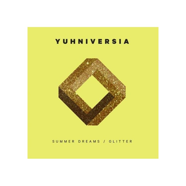 YUHNIVERSIA - SUMMER DREAMS / GLITTER