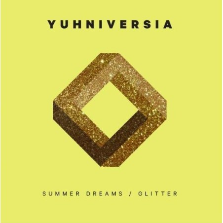 YUHNIVERSIA - SUMMER DREAMS / GLITTER