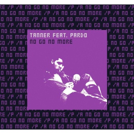 TANNER FEAT. PARDO - NO GO NO MORE (TRANSPARENT VINYL) TANNER FEAT. PARDO - NO GO NO MORE (TRANSPARENT VINYL)