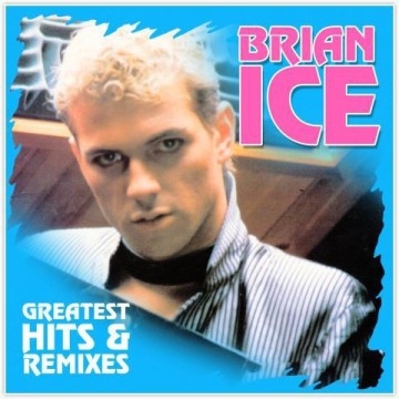 BRIAN ICE - GREATEST HITS & REMIXES - VINYL