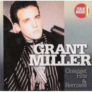 GRANT MILLER - GREATEST HITS & REMIXES - CD