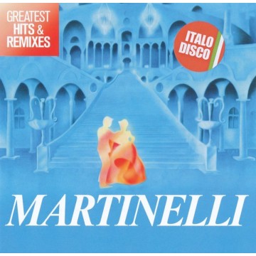 MARTINELLI - GREATEST HITS & REMIXES - CD