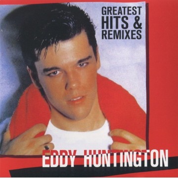 EDDY HUNTINGTON - GREATEST HITS & REMIXES - CD