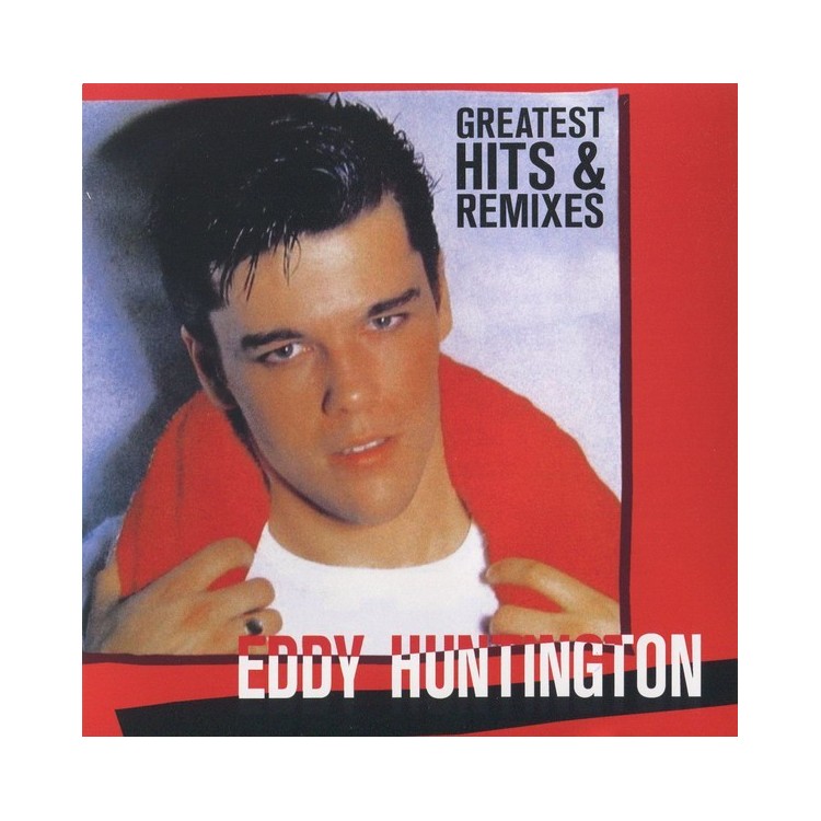 EDDY HUNTINGTON - GREATEST HITS & REMIXES - CD