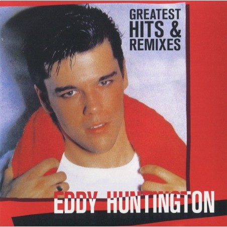 EDDY HUNTINGTON - GREATEST HITS & REMIXES - CD