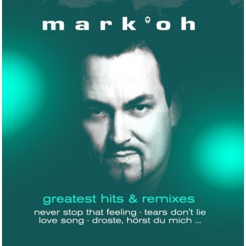 MARK 'OH - GREATEST HITS & REMIXES - CD