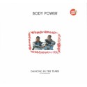 BODY POWER - DANCING IN THE TEARS - VINYL