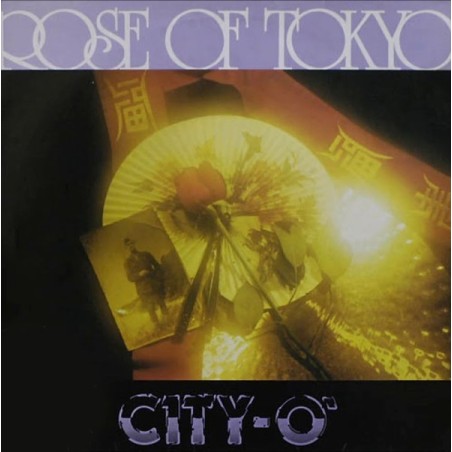 CITY O' - ROSE OF TOKYO CITY O' - ROSE OF TOKYO