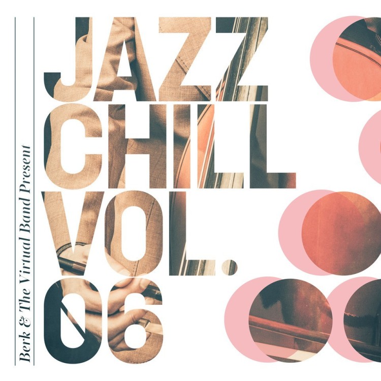 BERK & THE VIRTUAL BAND - JAZZ CHILL Vol.6