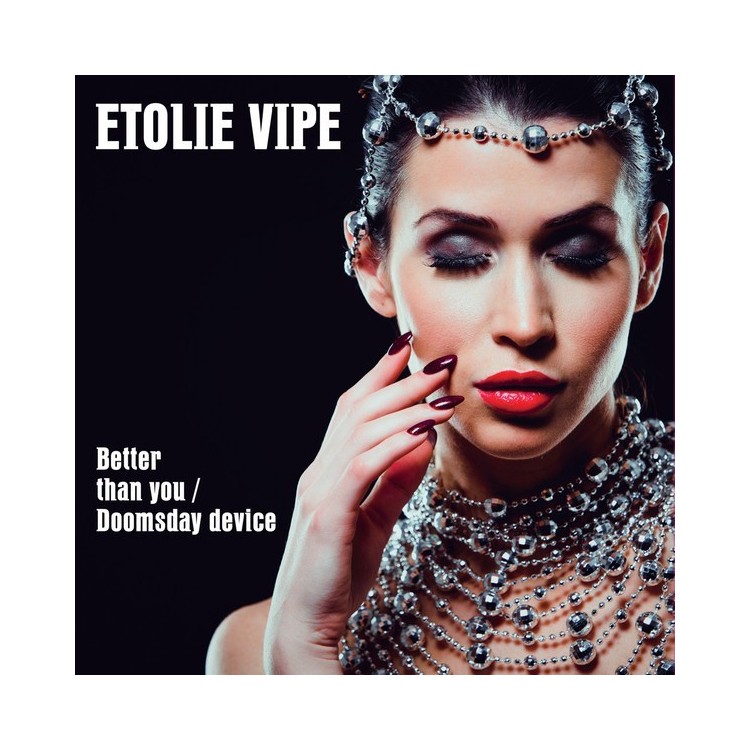 ETOLIE VIPE - BETTER THAN YOU / DOOMSDAY DEVICE (WHITE VINYL)