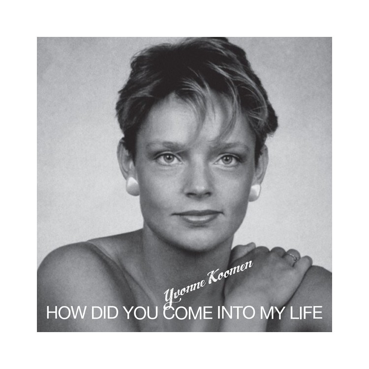 YVONE KOOMEN/PASCALIN - HOW DID YOU COME INTO MY LIFE / CONTRE TOI CONTRE MOI (VINYL)