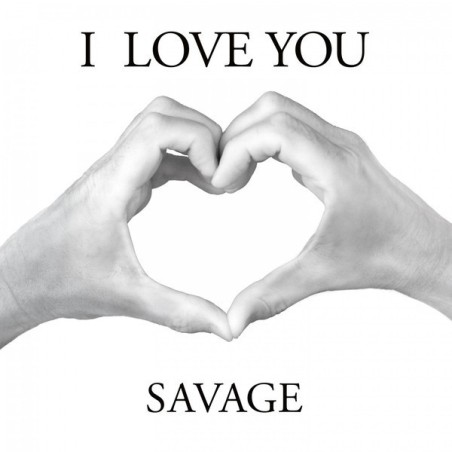 SAVAGE - I LOVE YOU (VINYL) SAVAGE - I LOVE YOU (VINYL)