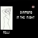 FELLI - DIAMOND IN THE NIGHT (VINYL)