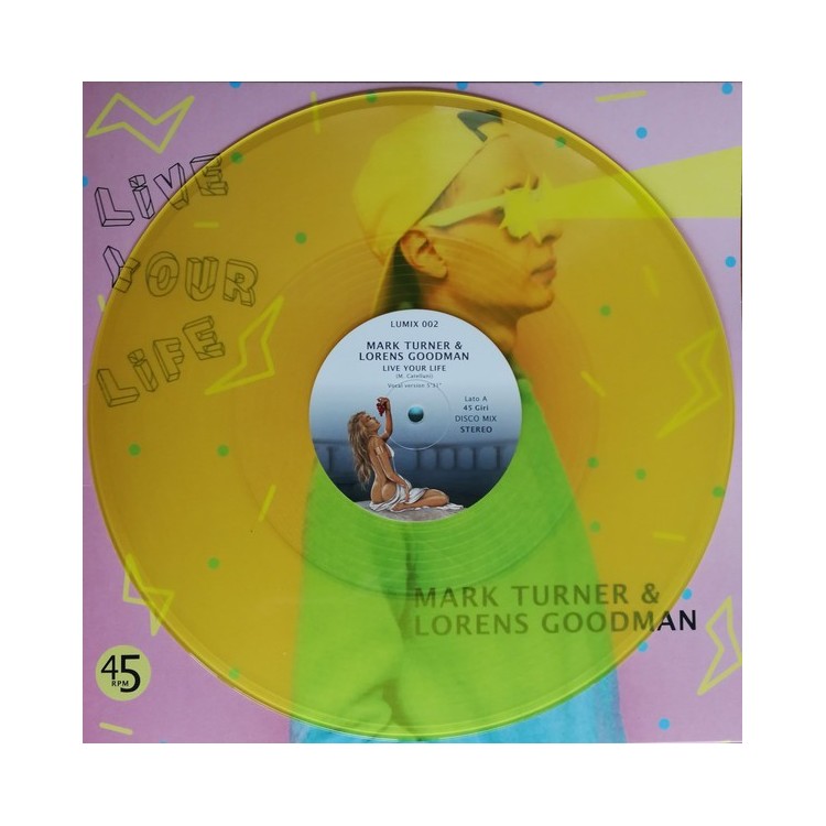 MARK TURNER & LORENS GOODMAN - LIVE YOUR LIFE (YELLOW VINYL)