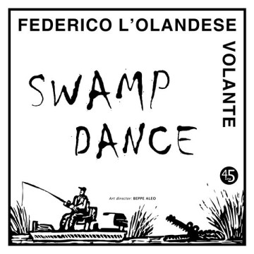 FEDERICO L'OLANDESE VOLANTE - SWAMP DANCE - VINYL