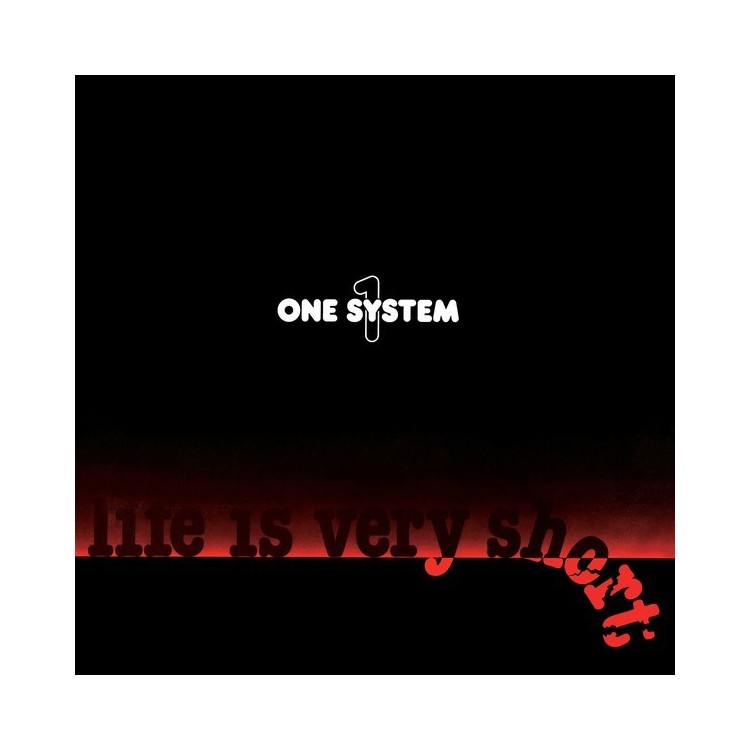 ONE SYSTEM - LIFE IS VERY SHORT (RED VINYL)