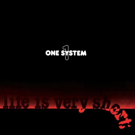 ONE SYSTEM - LIFE IS VERY SHORT (RED VINYL) ONE SYSTEM - LIFE IS VERY SHORT (RED VINYL)