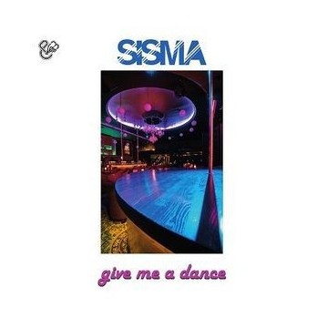 SISMA - GIVE ME A DANCE - VINYL