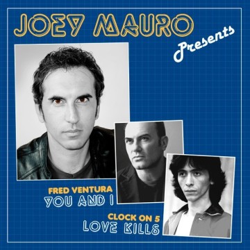JOEY MAURO PRESENTS: FRED VENTURA / CLOCK ON 5 - YOU AND I / LOVE KILLS - VINYL