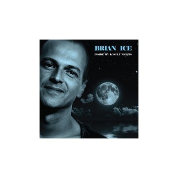 BRIAN ICE- INSIDE MY LONELY NIGHTS - VINYL