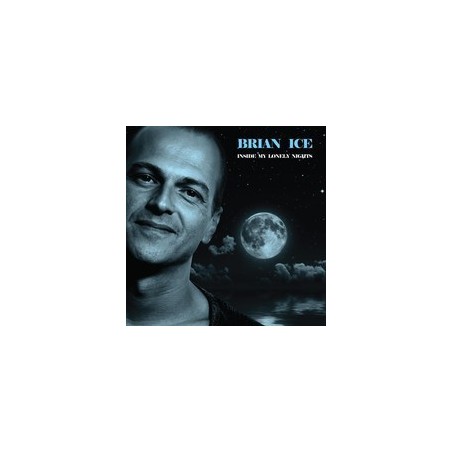 BRIAN ICE- INSIDE MY LONELY NIGHTS - VINYL