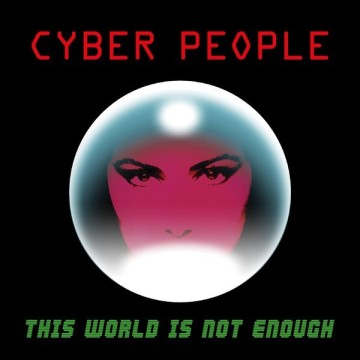 CYBER PEOPLE - THIS WORLD IS NOT ENOUGH - VINYL