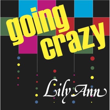 LILY ANN - GOING CRAZY (VINYL)