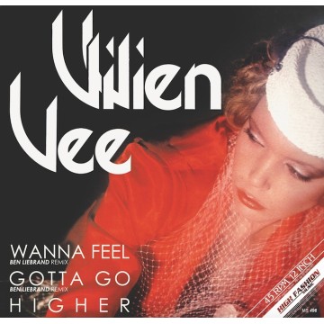VIVIEN VEE -  WANNA FEEL / GOTTA GO / HIGHER (VINYL)
