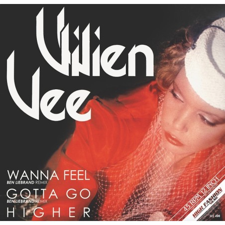 VIVIEN VEE -  WANNA FEEL / GOTTA GO / HIGHER (VINYL)