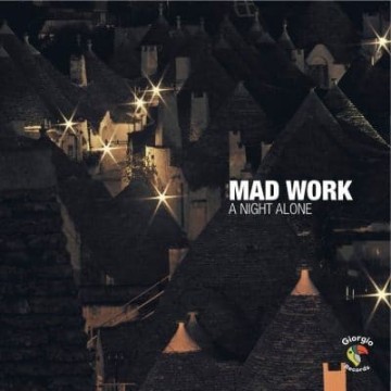 MAD WORK - A NIGHT ALONE (VINYL)