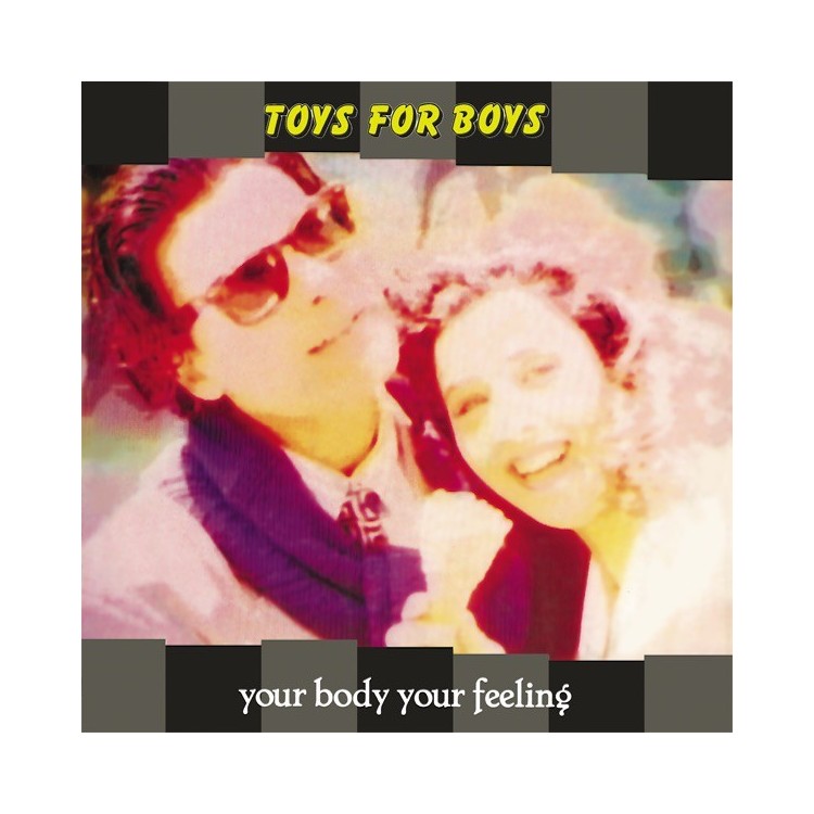 TOYS FOR BOYS - YOUR BODY, YOUR FEELING (SILVER VINYL)