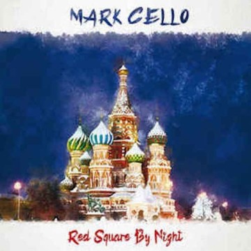 MARK CELLO - RED SQUARE BY NIGHT (VINYL)