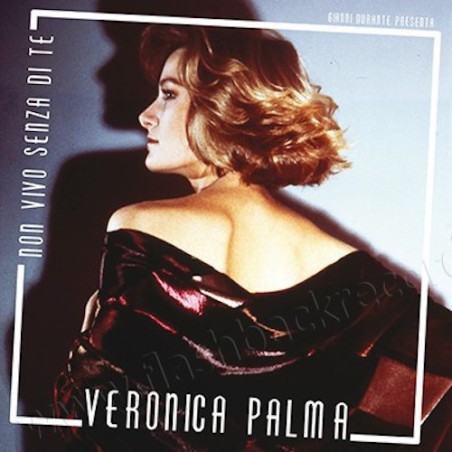 VERONICA PALMA - NON VIVO SENZA DI TE (VINYL)
