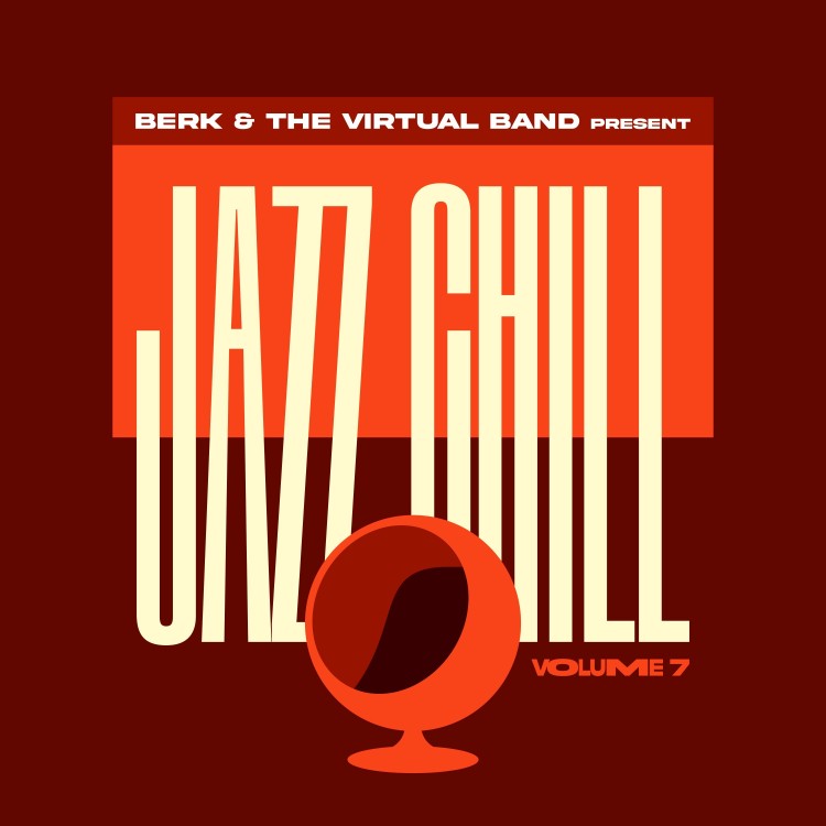 BERK & THE VIRTUAL BAND - JAZZ CHILL Vol.7