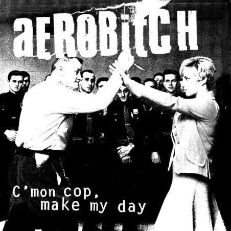 AEROBITCH -C' MON COP, MAKE MY DAY - VINYL 10"