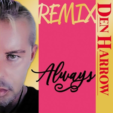 DEN HARROW - ALWAYS (REMIX)