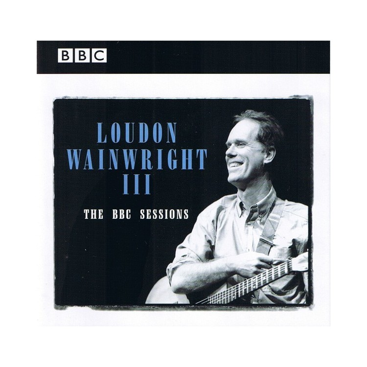 LOUDON WAINWRIGHT III - THE BBC SESSIONS CD