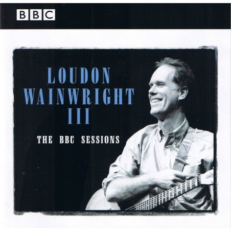 LOUDON WAINWRIGHT III - THE BBC SESSIONS CD