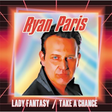 RYAN PARIS - LADY FANTASY / TAKE A CHANCE (VINYL)