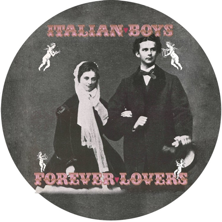 ITALIAN BOYS - FOREVER LOVERS (PICTURE DISC)