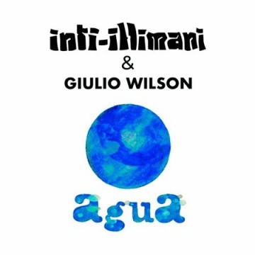 INTI-ILIMANI & GIULIO WILSON - AGUA - CD