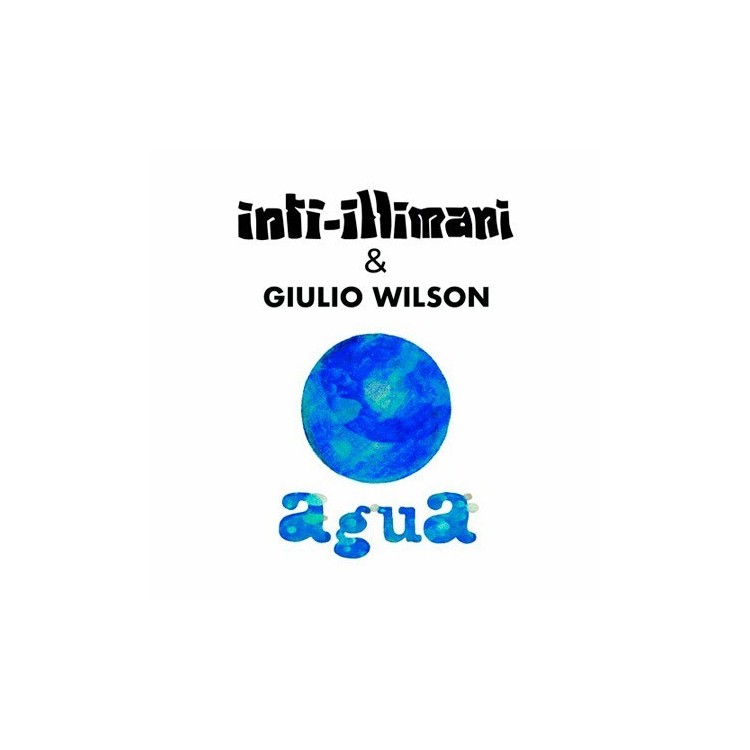 INTI-ILIMANI & GIULIO WILSON - AGUA - CD