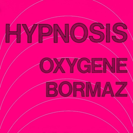 HYPNOSIS - OXYGENE / BORMAZ (PINK VINYL) HYPNOSIS - OXYGENE / BORMAZ (PINK VINYL)