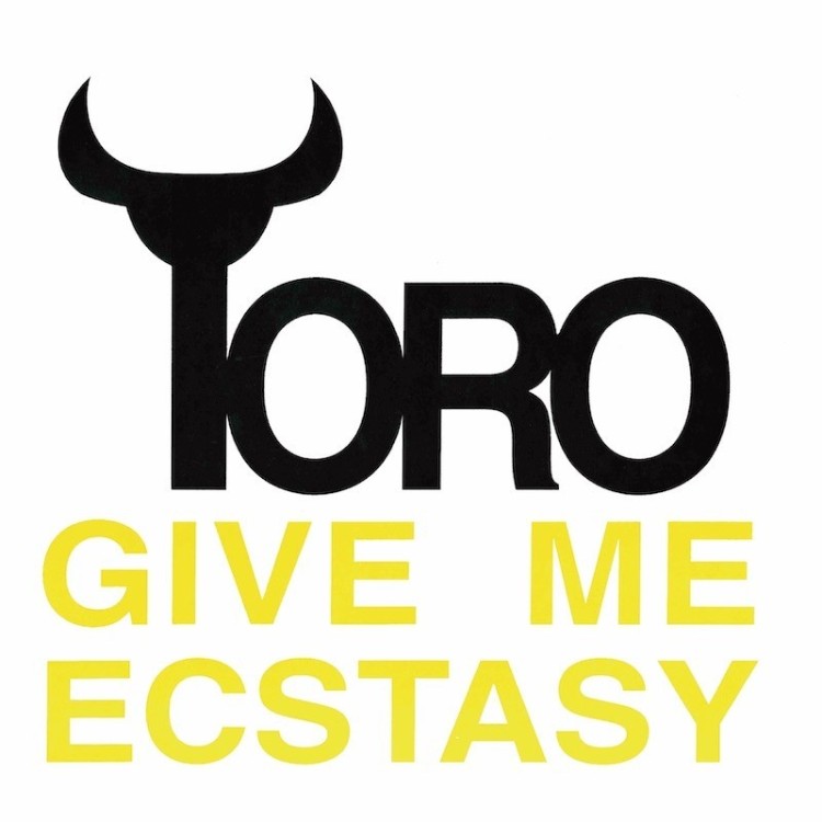 TORO  - GIVE ME ECSTASY (VINYL)